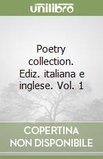 Poetry collection. Ediz. italiana e inglese. Vol. 1 libro