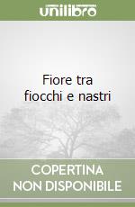 Fiore tra fiocchi e nastri libro