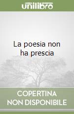 La poesia non ha prescia libro