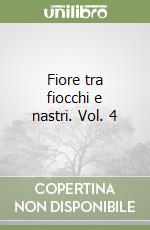 Fiore tra fiocchi e nastri. Vol. 4 libro