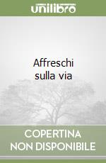 Affreschi sulla via libro