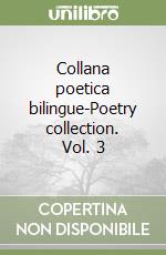 Collana poetica bilingue-Poetry collection. Vol. 3 libro