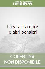 La vita, l'amore e altri pensieri