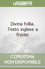 Divina follia. Testo inglese a fronte