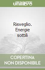 Risveglio. Energie sottili libro
