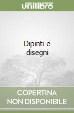 Dipinti e disegni