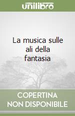La musica sulle ali della fantasia