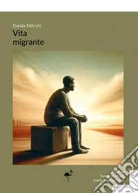 Vita migrante libro