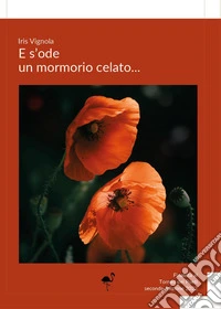 E s'ode un mormorio celato... libro
