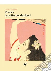 Poiesis. La notte dei desideri libro