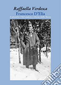 Francesco D'Elia. 8 settembre 1943 andata e ritorno dalla storia libro