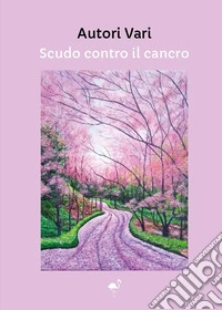 Scudo contro il cancro libro
