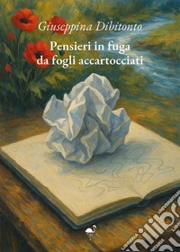 Pensieri in fuga da fogli accartocciati libro