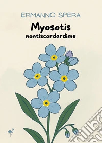 Myosotis. Nontiscordardime libro