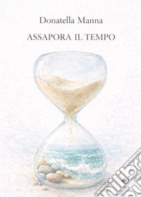 Assapora il tempo libro
