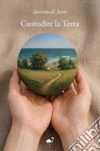 Custodire la Terra