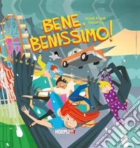 Bene, benissimo! Ediz. a colori libro