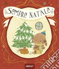 Sempre Natale. Ediz. a colori libro