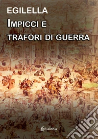 Impicci e trafori di guerra libro