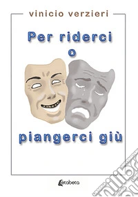 Per riderci o piangerci giù libro
