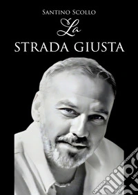 La strada giusta libro