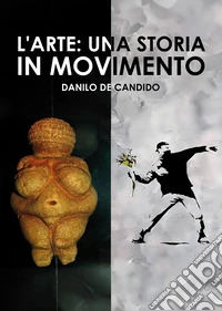 L'arte: una storia in movimento libro