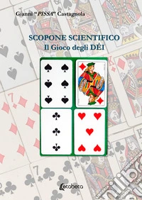 Scopone scientifico. Il gioco degli déi libro