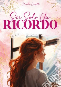 Sei solo un ricordo libro