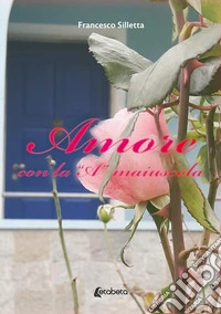 Amore con la «A» maiuscola libro