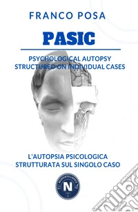 Pasic. Psychological autopsy structured on individual cases-L'autopsia psicologica strutturata sul singolo caso. Ediz. bilingue libro