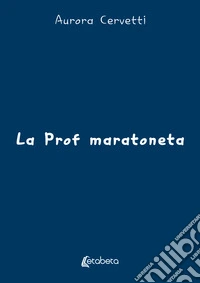 La prof maratoneta libro