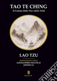 Tao Te Ching. Il canone della via e della virtù libro