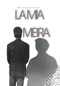 La mia ombra libro