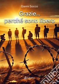 Grazie... perché sono libero libro