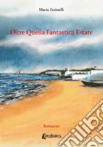 Oltre quella fantastica estate libro