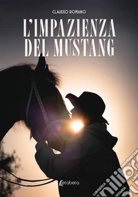 L'impazienza del Mustang libro