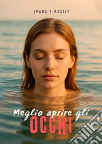Meglio aprire gli occhi libro