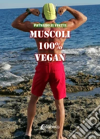 Muscoli 100% vegan libro