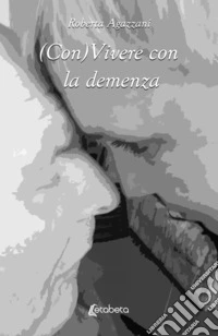 (Con)Vivere con la demenza libro