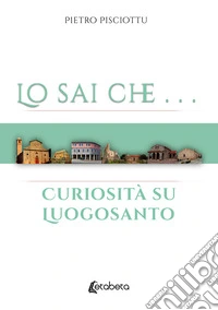 Lo sai che... Curiosità su Luogosanto libro