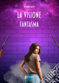 La visione fantasma libro