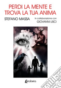 Perdi la mente e trova la tua anima libro