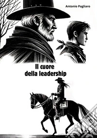 Il cuore della leadership libro