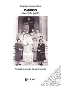 Candido. Sacerdote poeta libro