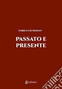 Passato e presente libro