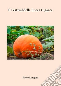 Il Festival della Zucca Gigante libro