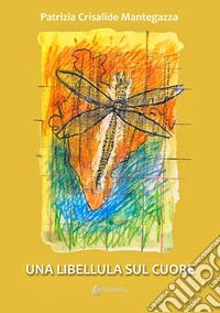 Una libellula sul cuore libro