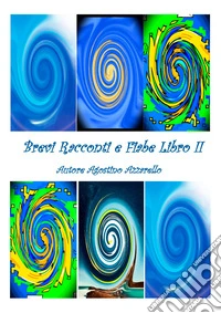Brevi racconti e fiabe. Vol. 2 libro