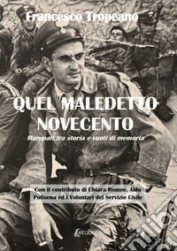 Quel maledetto novecento. Maropati tra storia e vuoti di memoria libro