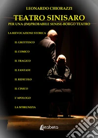 Teatro Sinisaro. Per una (im)probabile Senise-Borgo Teatro libro